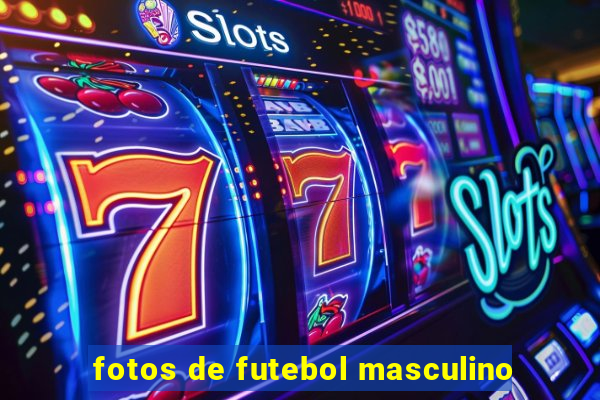 fotos de futebol masculino